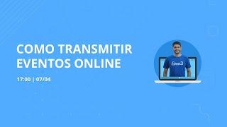 Webinar: Como transmitir eventos online