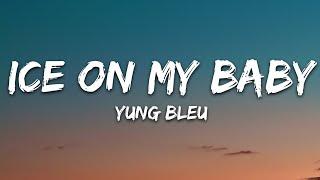 Ice On My Baby - Yung Bleu (Lyrics)