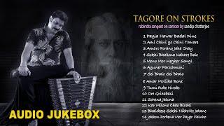 Tagore On Strokes I Audio Jukebox I Santoor I Instrumental I Best of Tagore by Sandip Chatterjee