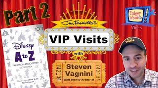 PART TWO! Steven Vagnini of the Walt Disney Archives Guests on NEW episode of VIP Visits