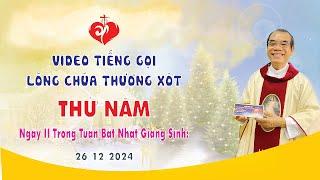 VIDEO TIẾNG GỌI LÒNG CHÚA THƯƠNG XÓT | 26/12/2024