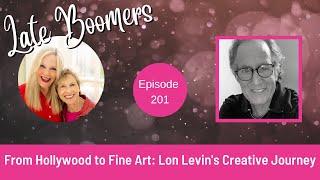 From Hollywood to Fine Art: Lon Levin's Creative Journey