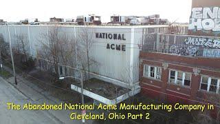 The Abandoned National Acme Manufacturing Company in Cleveland, Ohio Part 2
