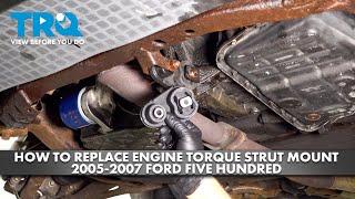 How to Replace Lower Engine Torque Strut Mount 2005-2007 Ford Five Hundred