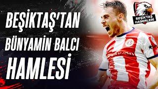 Beşiktaş Bünyamin Balcıyı İstedi Mi? Antalyaspor Başkanı Sinan Boztepe Açıkladı!