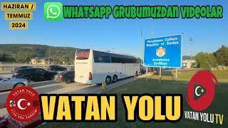 Vatan Yolu TV - Whatsapp Yolcu Grubumuzdan Haziran Temmuz 2024 #silayolu #cekya #macar #sirp #bulgar