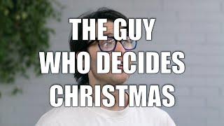 The Guy Who Decides Christmas 