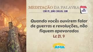 26 de novembro de 2024 - Meditação da Palavra do Senhor