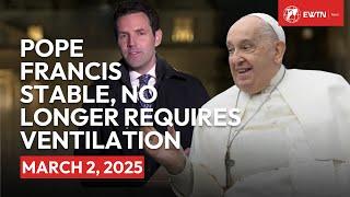 Latest Update: Pope Francis stable, no longer requires ventilation | Sunday March 2, 2025