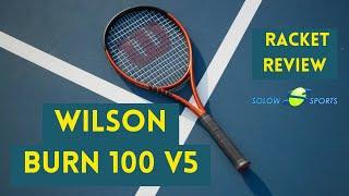 Wilson Burn 100 v5 Tennis Racket Review