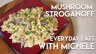 How to Make Mushroom Stroganoff | Everyday Eats with Michele