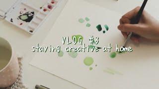 vlog/03  how to stay creative in quarantine