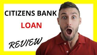  Citizens Bank Loan Review: Pros and Cons