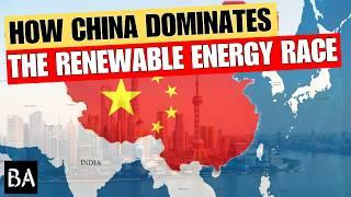 Why China Leads the World in Renewable Energy Technology