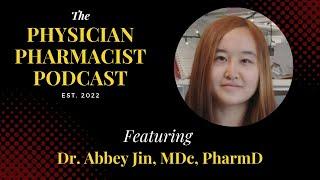 Understanding Off-Cycle Medical Schools with Dr. Abbey Jin | The Physician Pharmacist Podcast