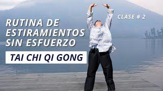 RUTINA Fácil y Efectiva de ESTIRAMIENTOS sin Esfuerzo - Tai Chi Qi Gong -  Clase # 1 -  