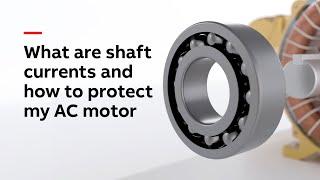 What are shaft currents and how to protect my AC motor