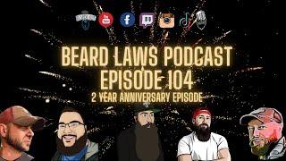 Beard Laws Podcast Episode 104 - Two Year Anniversary Show