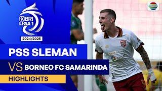 PSS Sleman VS Borneo FC Samarinda - Highlights | BRI Liga 1 2024/25