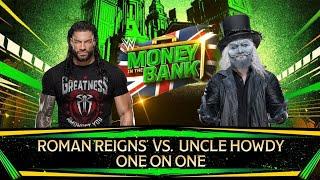 Full Match-(ROMAN REIGNS VS. UNCLE HOWDY) (IN MONEY IN THE BANK.)