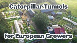 Caterpillar Tunnels for EU Growers