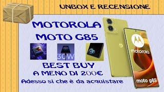 Motorola Moto G85 - Adesso si.... è un Best Buy!!!