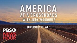 PBS NewsHour presents: "America at a Crossroads with Judy Woodruff"