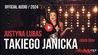 JUSTYNA LUBAS - TAKIEGO JANICKA ┇Audio 2024 ┇Cover - Siklawa, TerazMy┇Disco Polo ┇Muzyka góralska