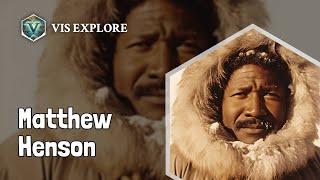 Who is Matthew Henson｜Explorer Biography｜VIS EXPLORE