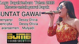 LAGU DAYAK TERBARU TAHUN 2023 ||  BUNTAT GAWAI ||  DESSY OLIVIA LIVE VERSION