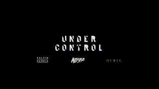 Alesso & Calvin Harris - Under Control (feat Hurts)