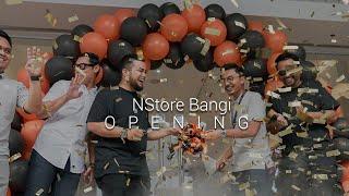 NStore Bangi Launching – NCIG
