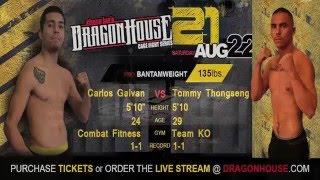 Dragon House 21: Carlos Galvan vs. Tommy Thongseng