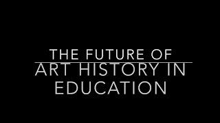 The Future of Art History in Education