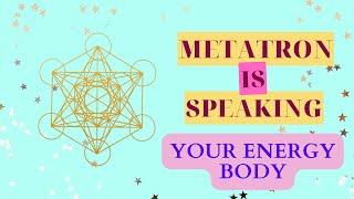 Channeled Message on Your Energetic Body From Metatron: Why Energy Healing Is Important For Everyone