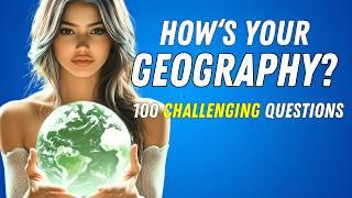 Finally A Challenging Geography Quiz! Geography lovers (or nerds) Try Your Best!