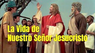 La Vida de Nuestro Señor Jesucristo - Película Completa en HD