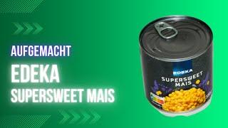 Aufgemacht: EDEKA Supersweet Mais 2023