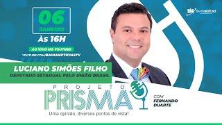 Podcast Projeto Prisma #118 - Luciano Simões Filho | Deputado estadual pelo União Brasil