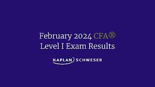 CFA® February 2024 Exam - Level I Results Release & Pass Rate