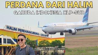 GARUDA TERBANG DARI HALIM! HLP-SUB INAUGURAL FLIGHT!