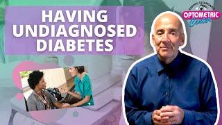 DON'T DO THIS TO YOUR EYES: Having Undiagnosed Diabetes