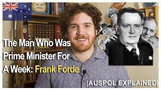 The Man Who Was Prime Minister for a Week: Frank Forde | AUSPOL EXPLAINED