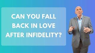 Can You Fall Back in Love After Infidelity? | Paul Friedman