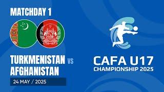Turkmenistan vs Afghanistan | CAFA U-17 CHAMPIONSHIP 2025