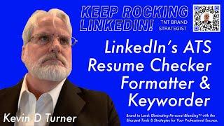 LinkedIn's ATS Resume Check, Format & Keyword w/ Kevin D. Turner