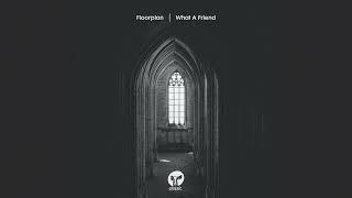 Floorplan - What A Friend (Extended Mix)