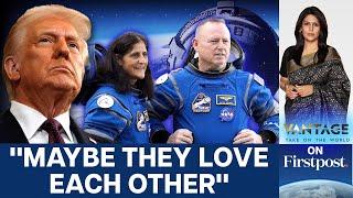 Donald Trump “mocks” Stranded NASA Astronauts | Vantage With Palki Sharma | N18G