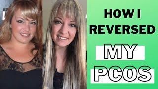 How I reversed my PCOS naturally