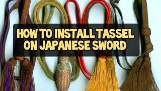 how to install tassel on Japanese sword